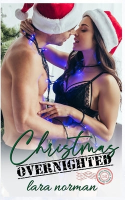 Christmas Overnighted by Norman, Lara
