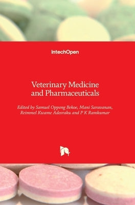 Veterinary Medicine and Pharmaceuticals by Bekoe, Samuel Oppong