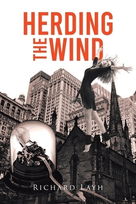 Herding the Wind by Layh, Richard