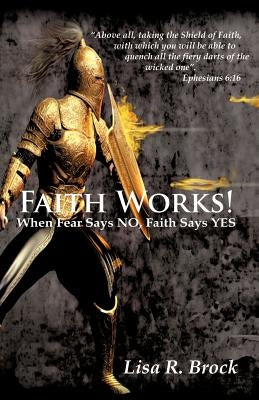 Faith Works! by Brock, Lisa R.