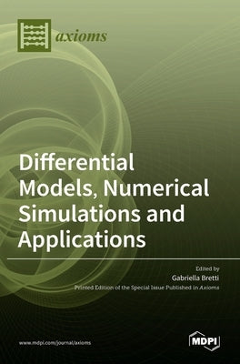Differential Models, Numerical Simulations and Applications by Bretti, Gabriella