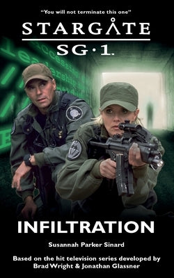 STARGATE SG-1 Infiltration by Sinard, Susannah Parker