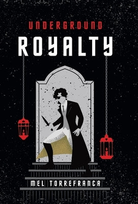 Underground Royalty by Torrefranca, Mel
