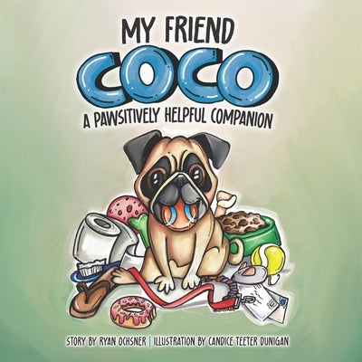 My Friend Coco: A Pawsitively Helpful Companion by Teeter-Dunigan, Candice
