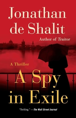 A Spy in Exile: A Thriller by De Shalit, Jonathan