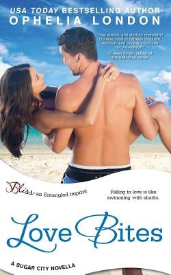 Love Bites (a Sugar City Novella) by London, Ophelia