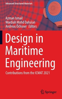Design in Maritime Engineering: Contributions from the Icmat 2021 by Ismail, Azman
