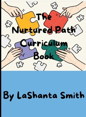 The Nurtured Path Curriculum Book by Smith, Lashanta