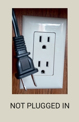 Not Plugged In by Stahlman, Rhonda