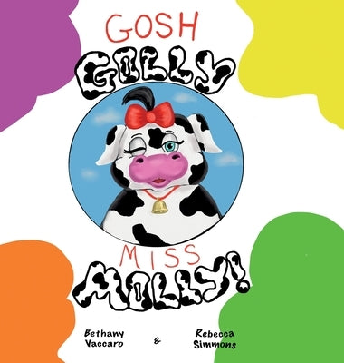 Gosh Golly Miss Molly by Vaccaro, Bethany