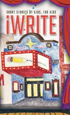 I Write Short Stories by Kids for Kids Vol. 12 by Iwrite