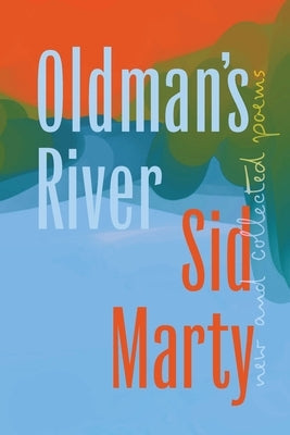Oldman's River by Marty, Sid