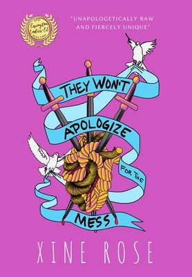 They Won't Apologize for the Mess: A survival guide for untying the knot by Rose, Xine