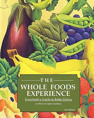 The Whole Foods Experience - 2nd Editon by Spicer-Jacobson, Ellen Sue