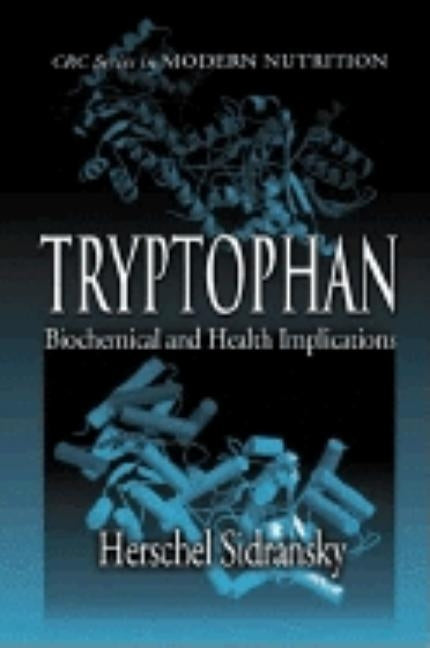 Tryptophan: Biochemical and Health Implications by Sidransky, Herschel