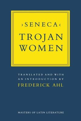 Trojan Women by Seneca
