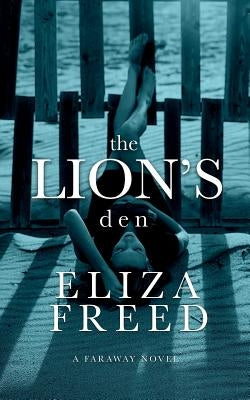 The Lion's Den by Freed, Eliza