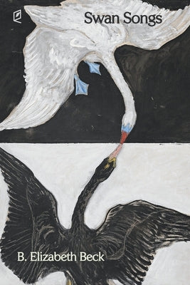 Swan Songs by Beck, B. Elizabeth