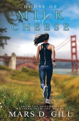 House of Milk and Cheese by Gill, Mars D.