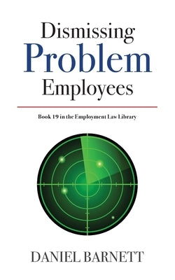 Dismissing Problem Employees by Barnett, Daniel