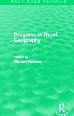 Progress in Rural Geography (Routledge Revivals) by Pacione, Michael