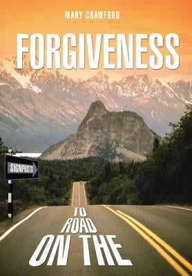 Signposts on the Road to Forgiveness by Crawford, Mary