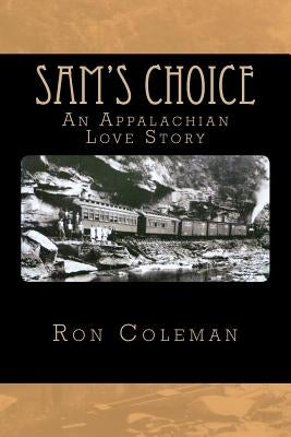 Sam's Choice: An Appalachian Love Story by Coleman, Ron