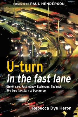 U-turn in the fast lane by Heron, Rebecca Dye