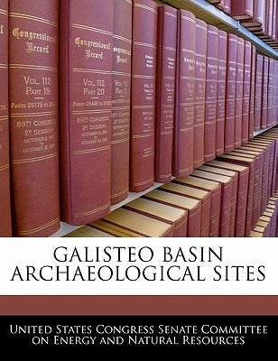 Galisteo Basin Archaeological Sites by United States Congress Senate Committee