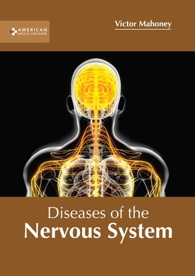 Diseases of the Nervous System by Mahoney, Victor