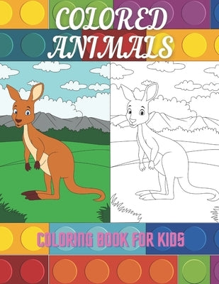 COLORED ANIMALS - Coloring Book For Kids by Turner, Anjelica