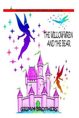 The Willow-Wren And The Bear by Brothers, Grimm