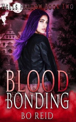 Blood Bonding: Hells Hallow Book Two by Reid, Bo