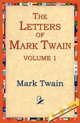 The Letters of Mark Twain Vol.1 by Twain, Mark