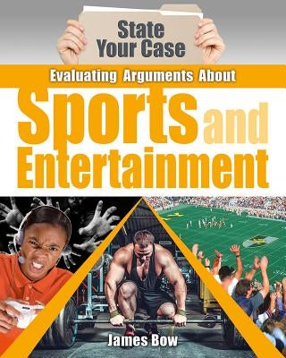 Evaluating Arguments about Sports and Entertainment by Bow, James