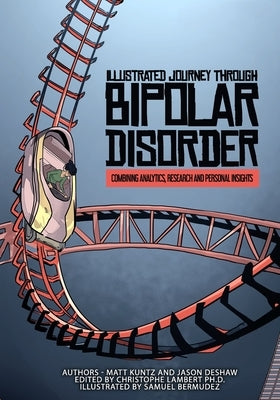 Illustrated Journey Through Bipolar Disorder: Combining Analytics, Research and Personal Insights by Deshaw, Jason
