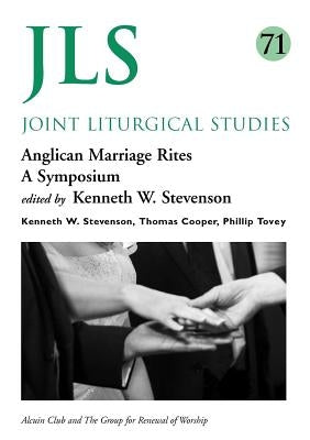 Jls 71: Anglican Marriage Rites by Stevenson, Kenneth W.