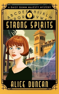 Strong Spirits: A Historical Cozy Mystery by Duncan, Alice