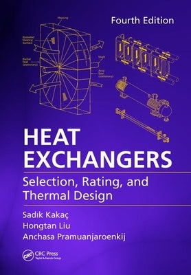 Heat Exchangers: Selection, Rating, and Thermal Design, Fourth Edition by Kakaç, Sadik