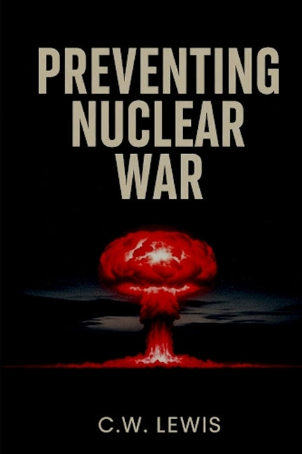 Preventing Nuclear War by Lewis, C. W.