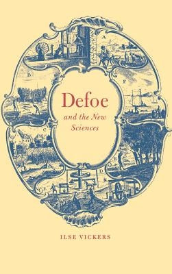Defoe and the New Sciences by Vickers, Ilse