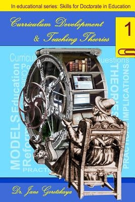 Curriculum Development & Teaching Theories (2nd edition) by Goretskaya, Jane