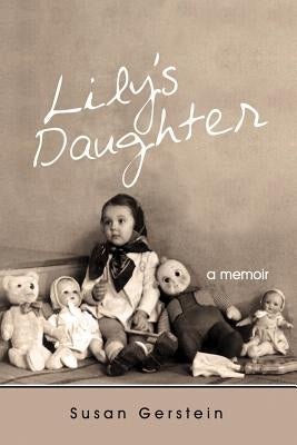 Lily's Daughter: A Memoir by Gerstein, Susan