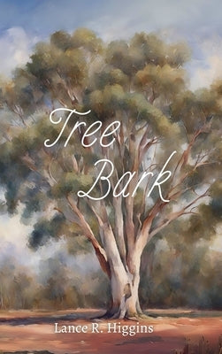 Tree Bark: The Hardcover Edition by Higgins, Lance R.