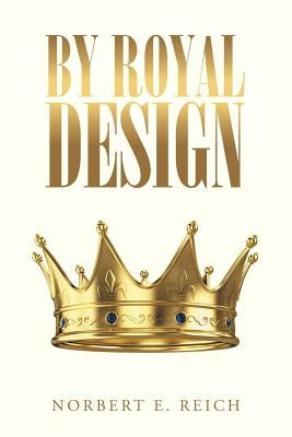By Royal Design by Reich, Norbert E.