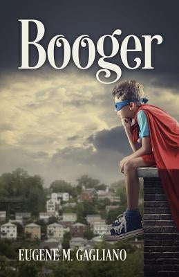 Booger by Gagliano, Eugene M.