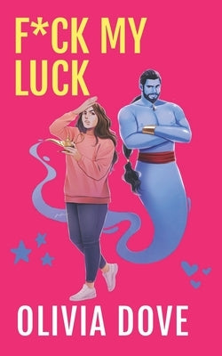 F*ck My Luck: An age-gap steamy paranormal romcom by Dove, Olivia