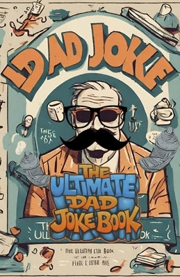 The Ultimate Dad Joke Book by King, Chris