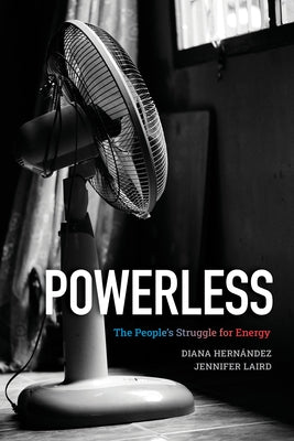 Powerless: The People's Struggle for Energy by Hernández, Diana