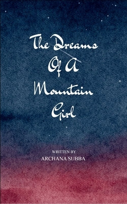 The Dreams of a Mountain Girl by Subba(biju), Archana